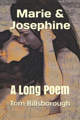 Marie & Josephine: A Long Poem B08HTGG7QQ Book Cover