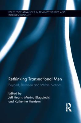 Rethinking Transnational Men: Beyond, Between a... 113895280X Book Cover