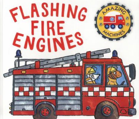 Flashing Fire Engines (Amazing Machines) B00KMR2ILK Book Cover