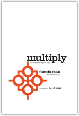 Multiply: Disciples Making Disciples 0781408237 Book Cover