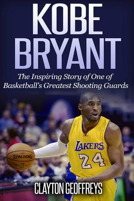 Kobe Bryant: The Inspiring Story of One of Bask... 1503044629 Book Cover