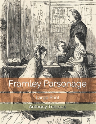 Framley Parsonage: Large Print 1706626584 Book Cover
