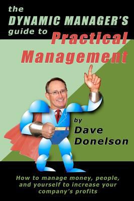 The Dynamic Manager's Guide To Practical Manage... 1463782055 Book Cover