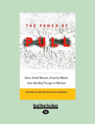 The Power of Pull: How Small Moves, Smartly Mad... [Large Print] 1458776204 Book Cover