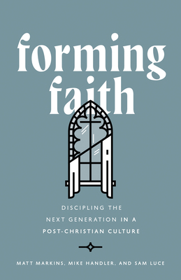 Forming Faith: Discipling the Next Generation i... 0802433383 Book Cover