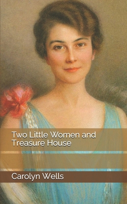 Two Little Women and Treasure House B085KT89PN Book Cover