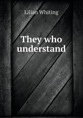 They who understand 5518509863 Book Cover