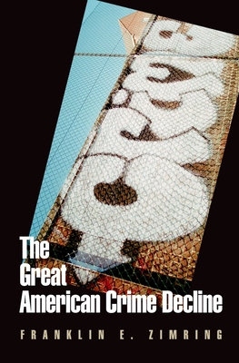 The Great American Crime Decline 0195378989 Book Cover