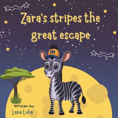 Zara's Stripes The Great Escape B0FDH1WWN1 Book Cover