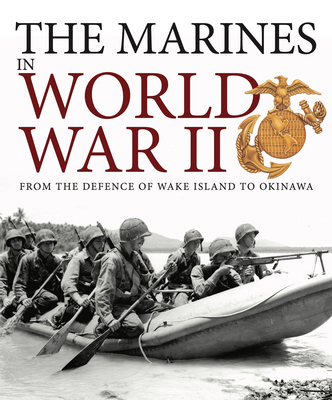 The Marines in World War II: From the Defence o... 1838860908 Book Cover
