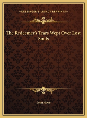 The Redeemer's Tears Wept Over Lost Souls 1169771092 Book Cover