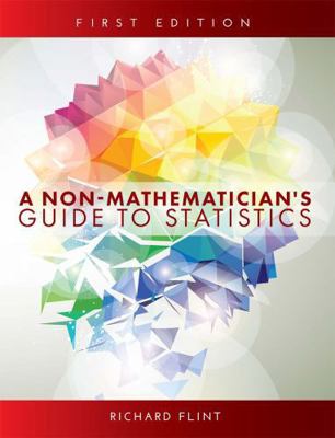 A Non-Mathematician's Guide to Statistics 1516555589 Book Cover