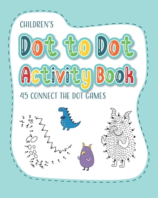 Children's Dot to Dot Activity Book - 45 Connec... 1671708709 Book Cover