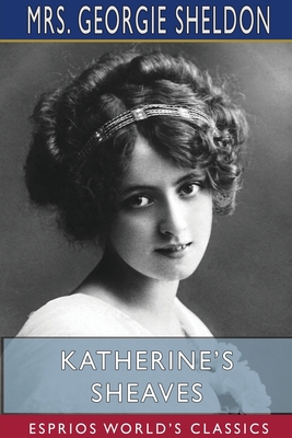 Katherine's Sheaves (Esprios Classics) 1715647688 Book Cover