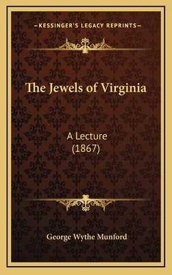 The Jewels of Virginia: A Lecture (1867) 1168704081 Book Cover