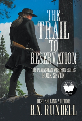 The Trail to Reservation: A Classic Western Series [Large Print] 1639779647 Book Cover