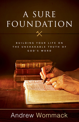 A Sure Foundation: Building Your Life on the Un... 1680312405 Book Cover