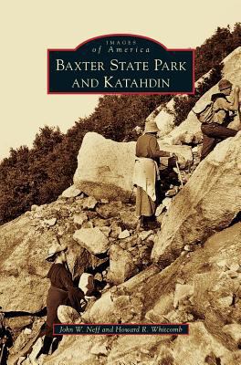 Baxter State Park and Katahdin 1531650724 Book Cover