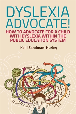 Dyslexia Advocate!: How to Advocate for a Child... 1849057370 Book Cover