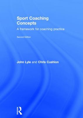 Sport Coaching Concepts: A Framework for Coachi... 0415675766 Book Cover