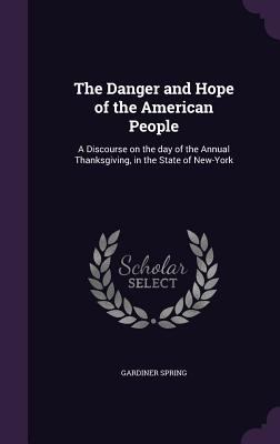 The Danger and Hope of the American People: A D... 1359176489 Book Cover