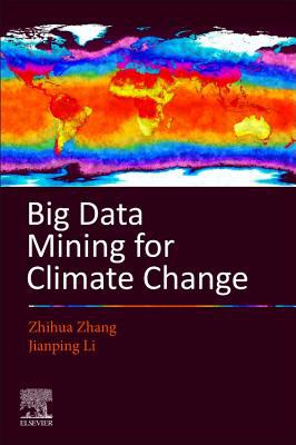 Big Data Mining for Climate Change 0128187034 Book Cover
