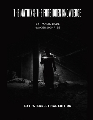 The Matrix & The Forbidden Knowledge - Extrater... [Large Print] 1738137783 Book Cover