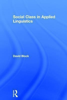 Social Class in Applied Linguistics 0415548179 Book Cover
