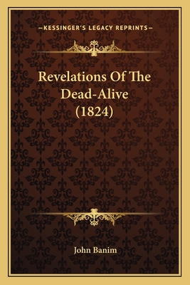 Revelations Of The Dead-Alive (1824) 1167009592 Book Cover