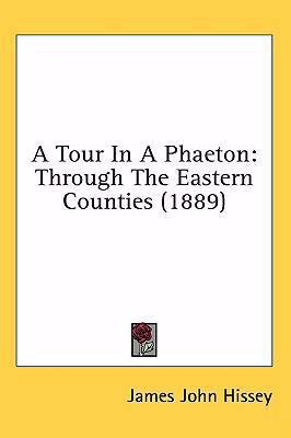 A Tour In A Phaeton: Through The Eastern Counti... 1437002978 Book Cover