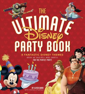 The Ultimate Disney Party Book: 8 Fantastic Dis... 1940787041 Book Cover