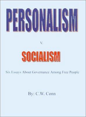 Personalism v. Socialism: six essays about gove... 1588204006 Book Cover