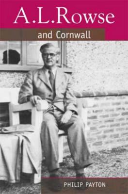 A.L. Rowse and Cornwall: Paradoxical Patriot 0859897443 Book Cover