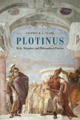 Plotinus: Myth, Metaphor, and Philosophical Pra... 022633967X Book Cover