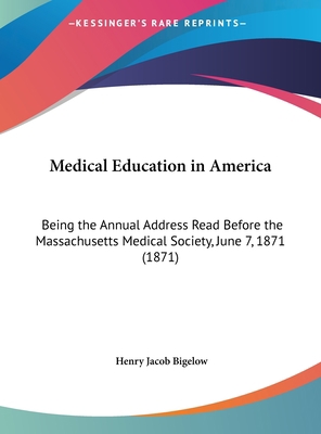 Medical Education in America: Being the Annual ... 1161805893 Book Cover