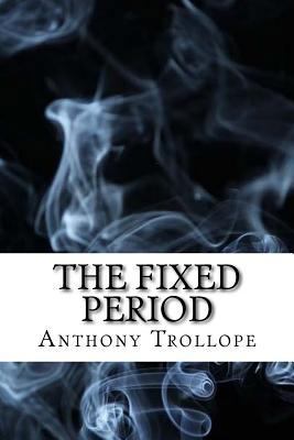 The Fixed Period: Dystopian Classics 1542797047 Book Cover