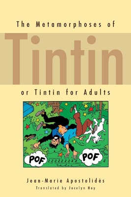 The Metamorphoses of Tintin: Or Tintin for Adults 0804760306 Book Cover