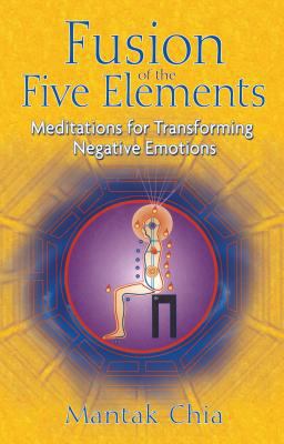 Fusion of the Five Elements: Meditations for Tr... 1594771030 Book Cover
