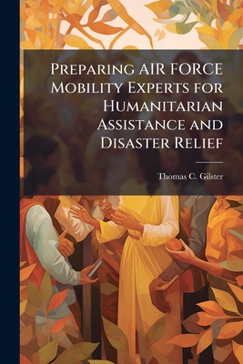 Preparing AIR FORCE Mobility Experts for Humani... 1288411588 Book Cover