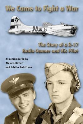 WE Came to Fight a War: The Story of a B-17 Rad... 147519790X Book Cover