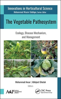 The Vegetable Pathosystem: Ecology, Disease Mec... 1771887761 Book Cover