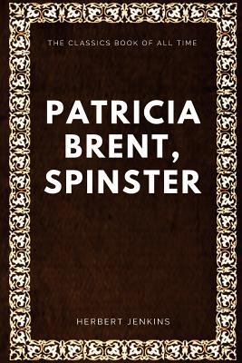 Patricia Brent, Spinster 1547005076 Book Cover