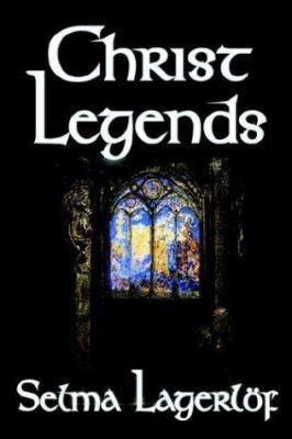 Christ Legends by Selma Lagerlof, Fiction 0809593882 Book Cover