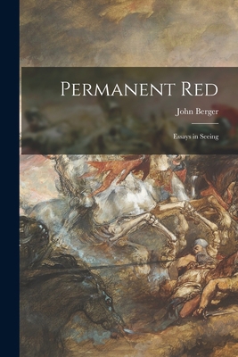 Permanent Red; Essays in Seeing 1015319122 Book Cover
