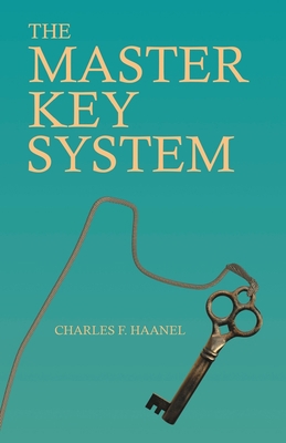 The Master Key System: With an Essay on Charles... 1528713451 Book Cover