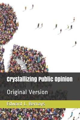 Crystallizing Public Opinion: Original Version B08DBZMY16 Book Cover