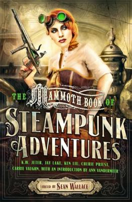 Mammoth Book Of Steampunk Adventures (Mammoth B... 1472110617 Book Cover