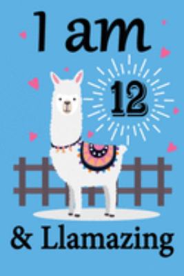 I am 12 and Llamazing: Llama Notebook for 12th Birthday Gift Journal for Llama Lover Kids, Boys, and Girls - 100 Pages 6x9 Inch Composition Birthday ... 12th Bday Gifts Diary, Journal, and Noteboo