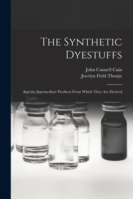 The Synthetic Dyestuffs: and the Intermediate P... 1015147097 Book Cover