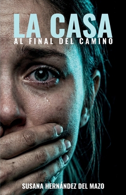 La Casa Al Final del Camino [Spanish] B0G5JBV2D1 Book Cover